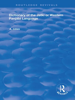 cover image of Dictionary of the Jatki or Western Panjábi Language